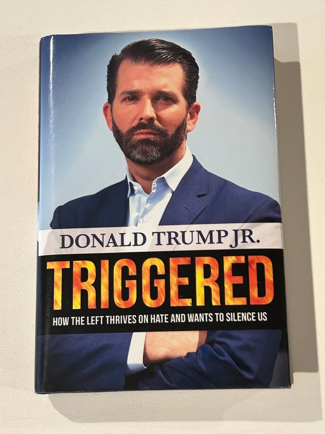 Triggered by Donald Trump Jr. SIGNED First Edition (1 of 6)