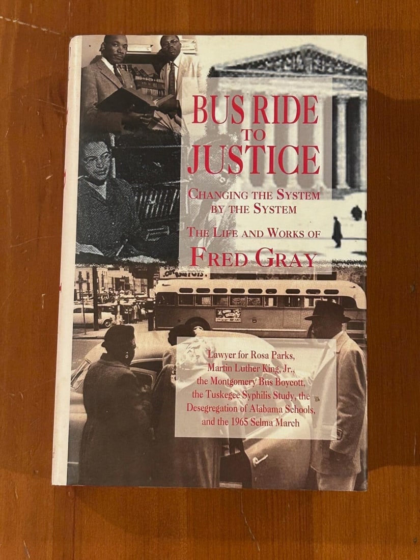Bus Ride To Justice By Fred Gray SIGNED & Inscribed Second Printing: Bus Ride To Justice by Fred Gray Lawyer For Rosa Parks, Martin Luther King Jr., The Montgomery Bus Boycott, The Tuskegee Syphilis Study, The Desegregation Of Alabama Schools, And The 1965 Selma March.
