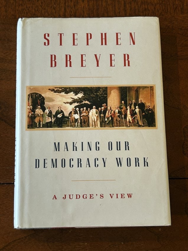 Making Our Democracy Work By Stephen Breyer SIGNED/Inscribed Second Printing (1 of 6)