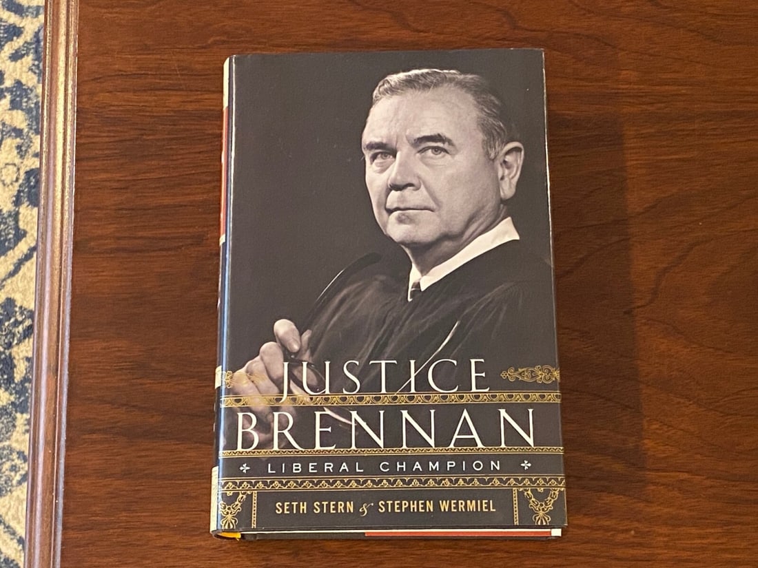 Justice Brennan Liberal Champion By Seth Stern & Stephen Wermiel SIGNED First Edition (1 of 7)
