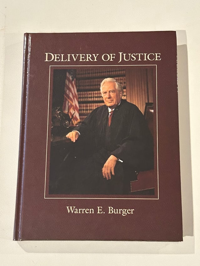 Delivery Of Justice by Warren E. Burger First Edition With Laid In Signature: Delivery Of Justice by Warren E. Burger First Edition With Laid In Signature published by The College Of William And Mary Press, Marshall-Wythe Schoo; Of Law And West Publishing Co., St. Paul, 1990. D