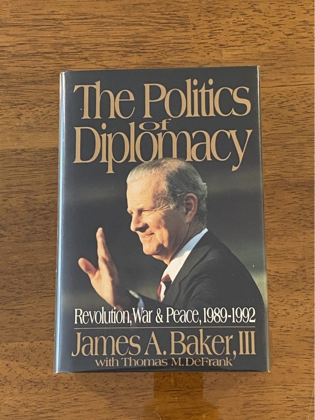 (Secretary Of State) The Politics Of Diplomacy By James A. Baker, III SIGNED First Edition (1 of 7)