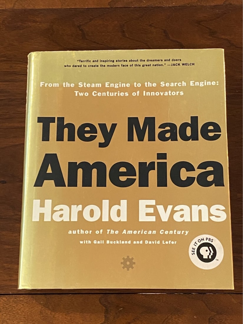 They Made America By Harold Evans SIGNED First Edition: They Made America by Harold Evans SIGNED First Edition published by Little Brown, New York, 2004. Dimensions: 11" x 9" x 3"