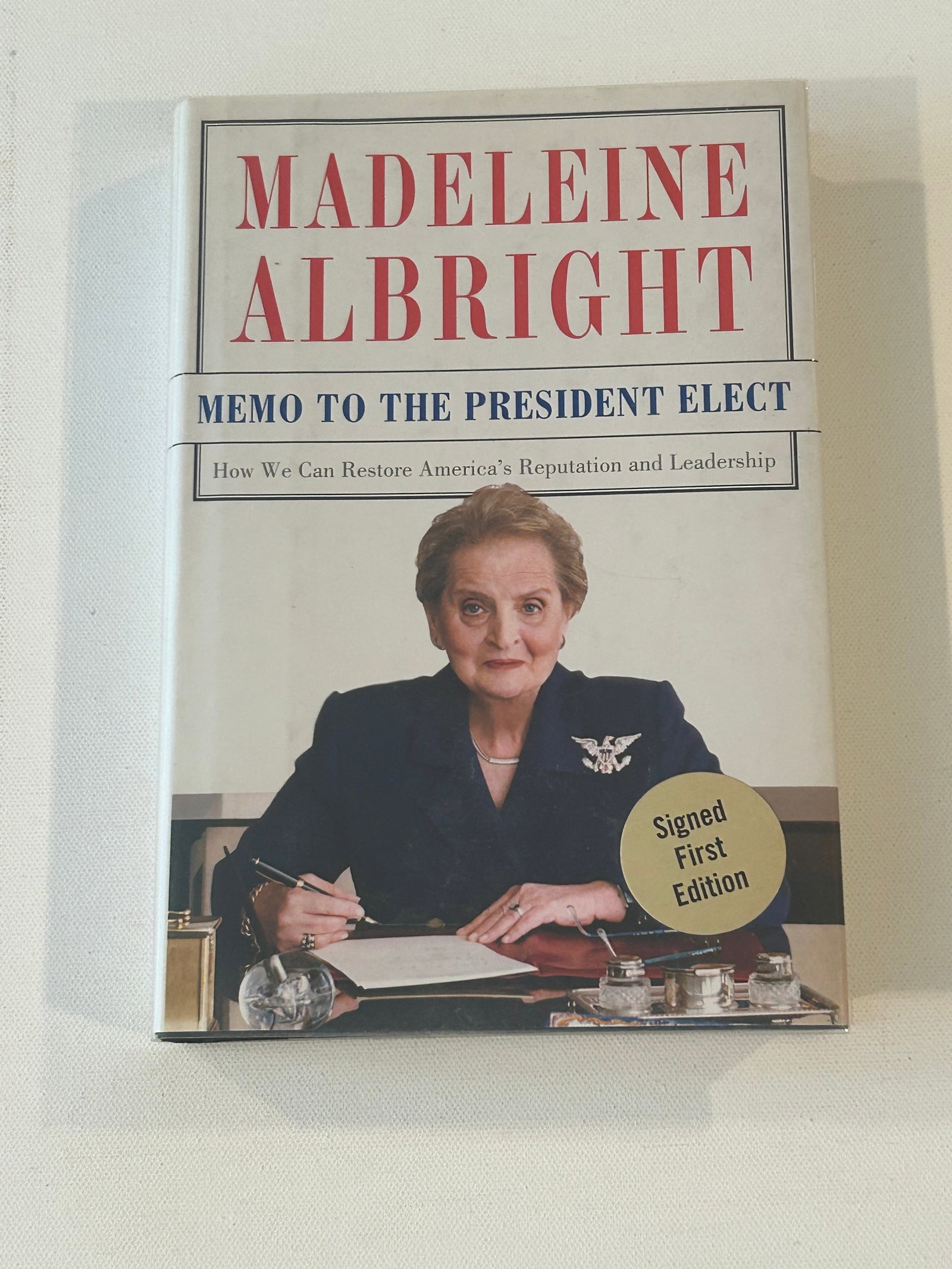 (Secretary Of State) Memo To The President Elect by Madeleine Albright SIGNED First Edition: (Secretary Of State) Memo To The President Elect by Madeleine Albright SIGNED First Edition published by Harper, New York, 2008. Dimensions: 11" x 9" x 2"