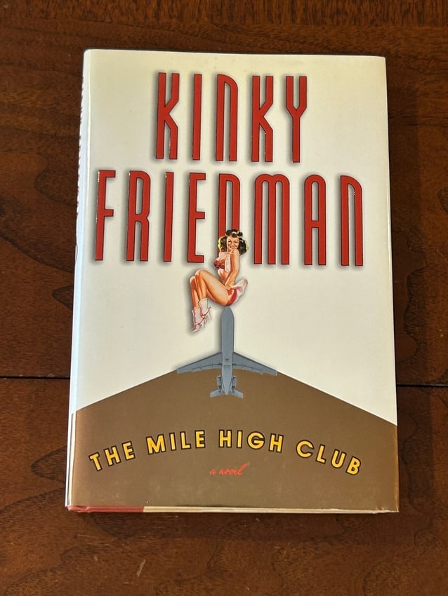 The Mile High Club By Kinky Friedman SIGNED First Edition (1 of 7)