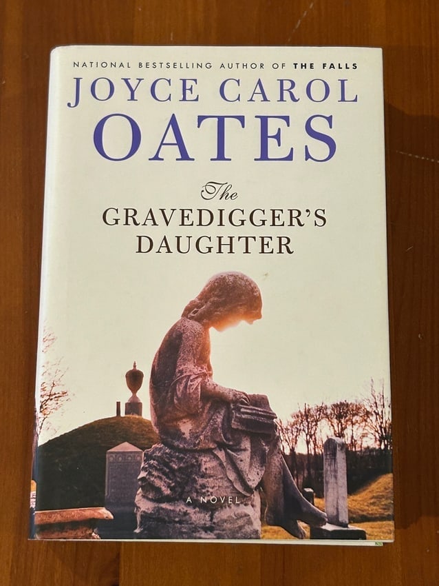 The Gravedigger's Daughter by Joyce Carol Oates SIGNED & Inscribed Later Printing: The Gravedigger's Daughter by Joyce Carol Oates SIGNED & Inscribed Later Printing published by Ecco, New York, 2007. Dimensions: 11" x 9" x 3"