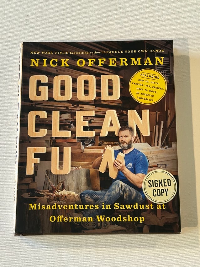 Good Clean Fun Misadventures In Sawdust At Offerman Workshop by Nick Offerman SIGNED First Edition (1 of 7)