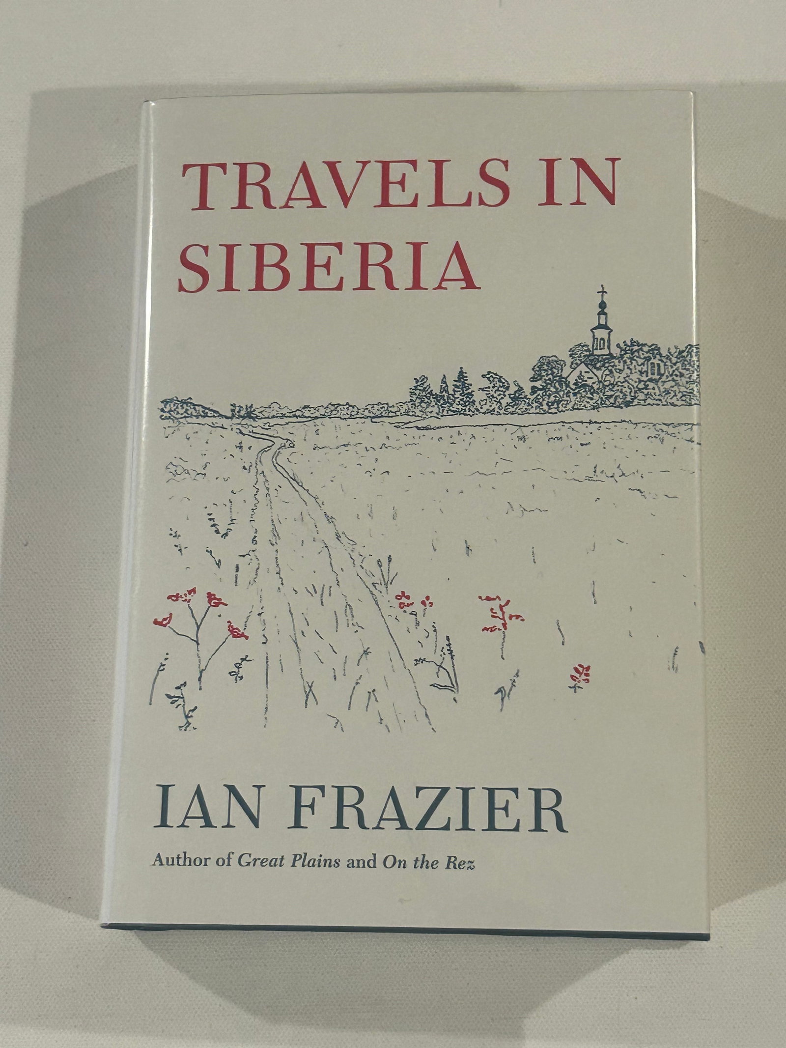 Travels In Siberia by Ian Frazier SIGNED First Edition (1 of 4)