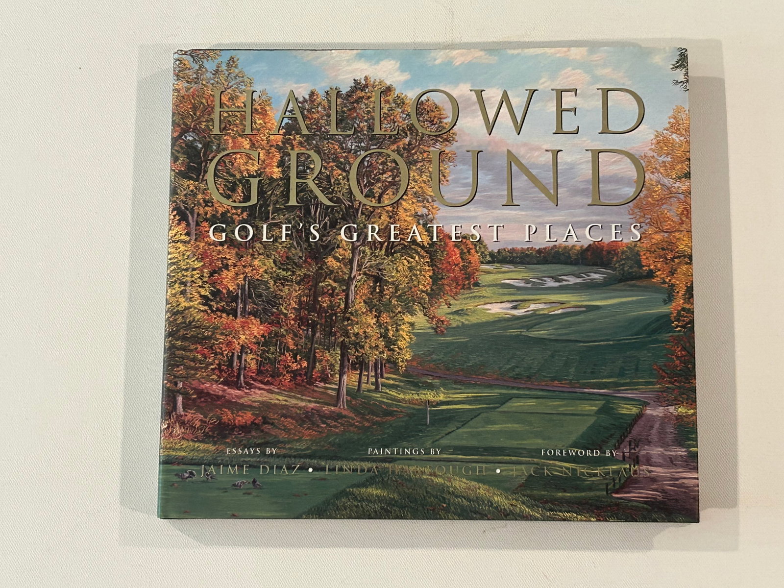 Hallowed Ground Golf's Greatest Places SIGNED by Illustrator Linds Hartough: Hallowed Ground Golf's Greatest Places SIGNED by Illustrator Linds Hartough Second Printing published by The Greenwich Workshop Press, 1999. Dimensions: 14" x 12" x 3"