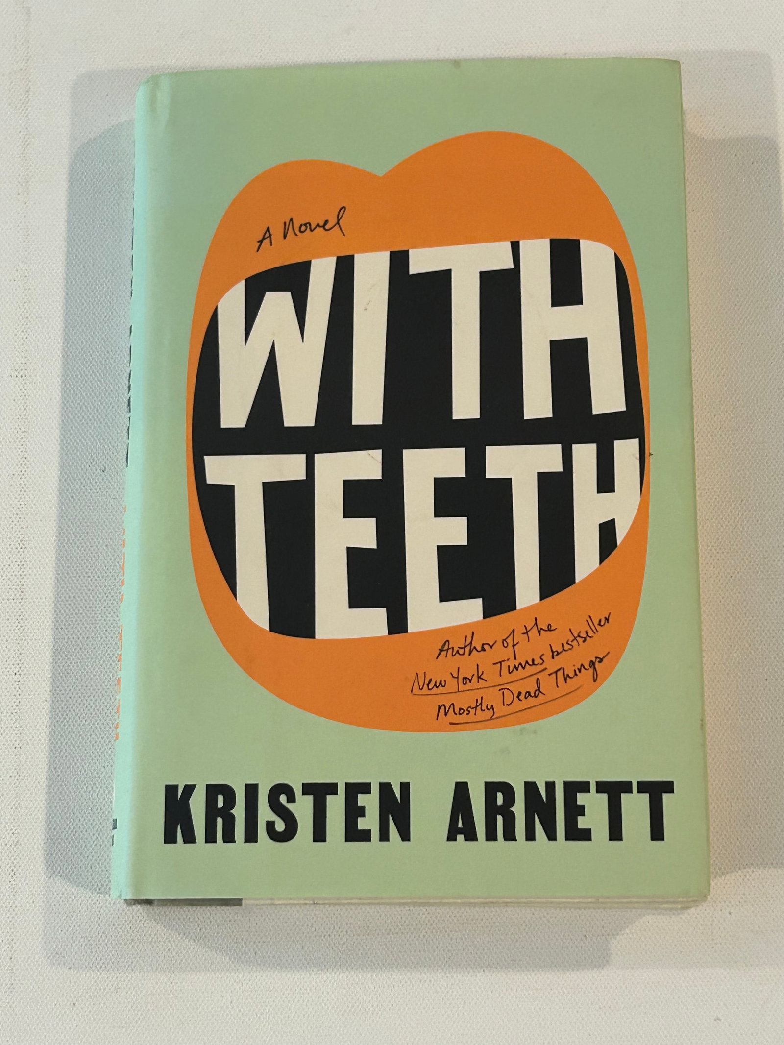 With Teeth by Kristen Arnett SIGNED First Edition (1 of 5)