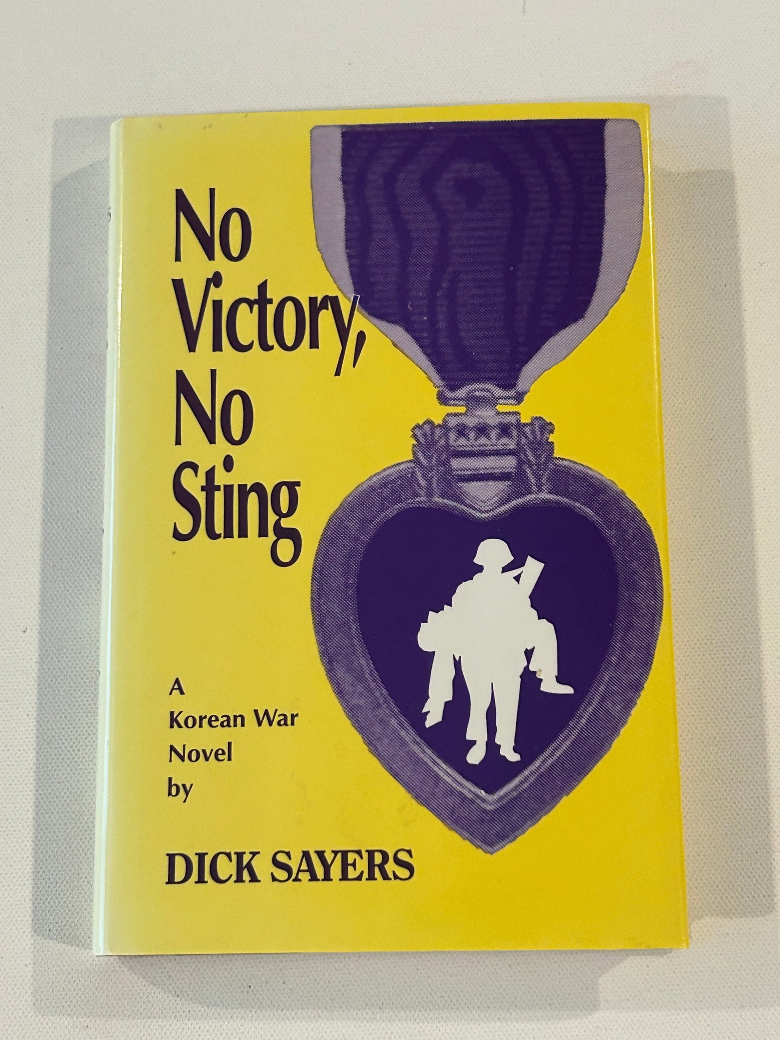 No Victory, No Sting by Dick Sayers SIGNED & Inscribed First Edition: No Victory, No Sting A Korean War Novel by Dick Sayers SIGNED & Inscribed First Edition published by Town House Press, Pittsboro, 1992. Dimensions: 11" x 9" x 3"