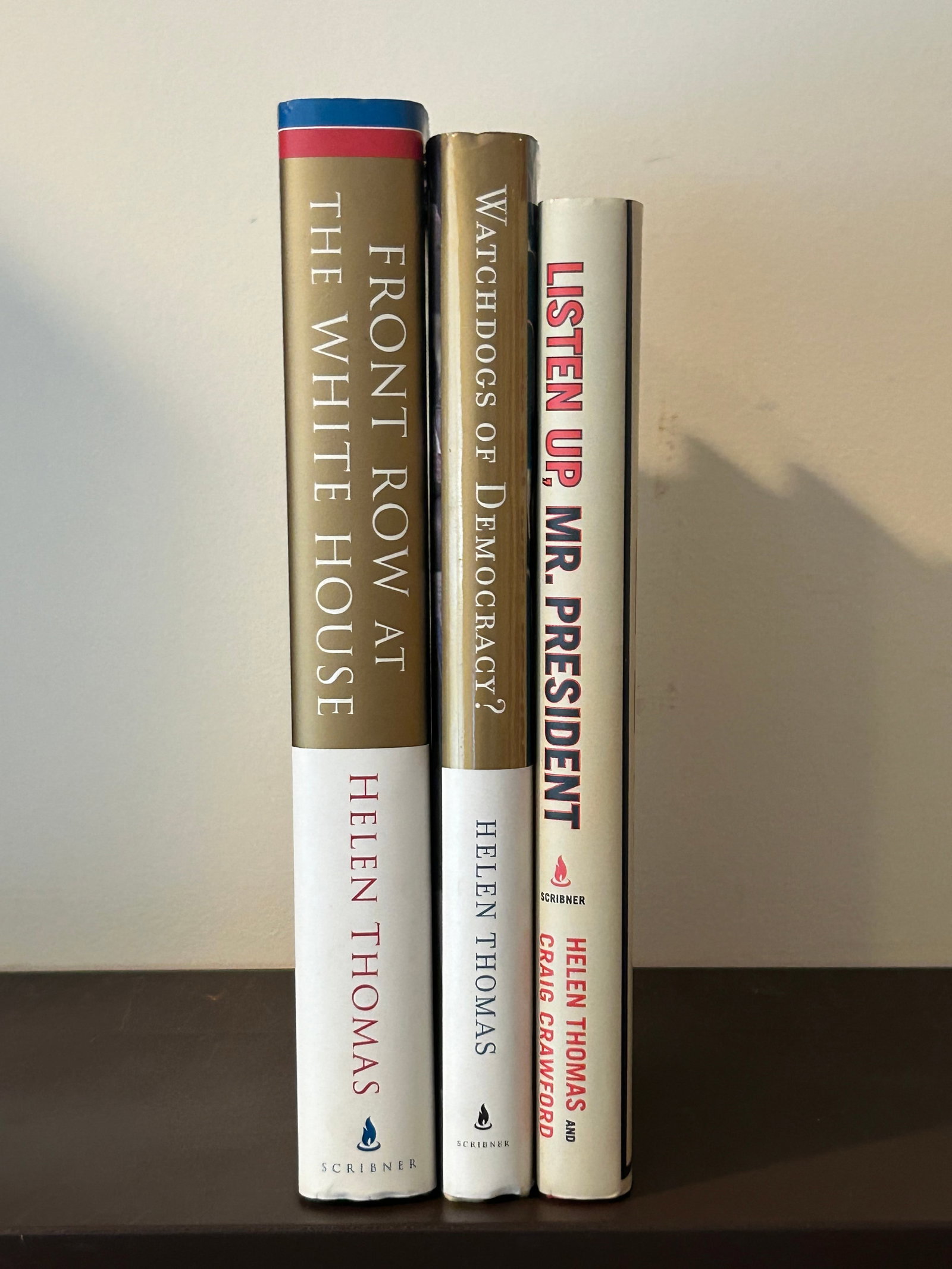 Media & Politics: Helen Thomas SIGNED Editions: Front Row At The White House SIGNED & Inscribed Later Printing; Whatchdogs Of Democray SIGNED & Inscribed First Edition; Listen Up Mr. President SIGNED & inscribed Later Printing published by Scribner