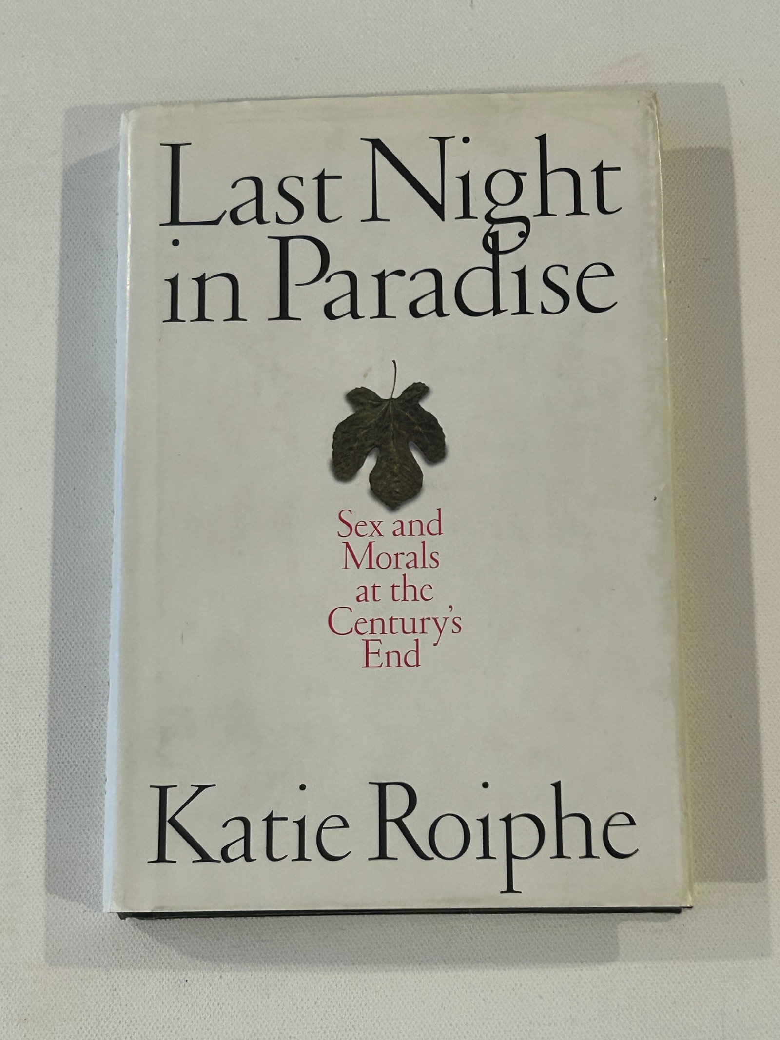 Last Night In Paradise by Katie Roiphe SIGNED First Edition: Last Night In Paradise Sex And Morals At The Century's End by Katie Roiphe SIGNED First Edition published by Little Brown, Boston, 1997. Dimensions: 11" x 9" x 3"
