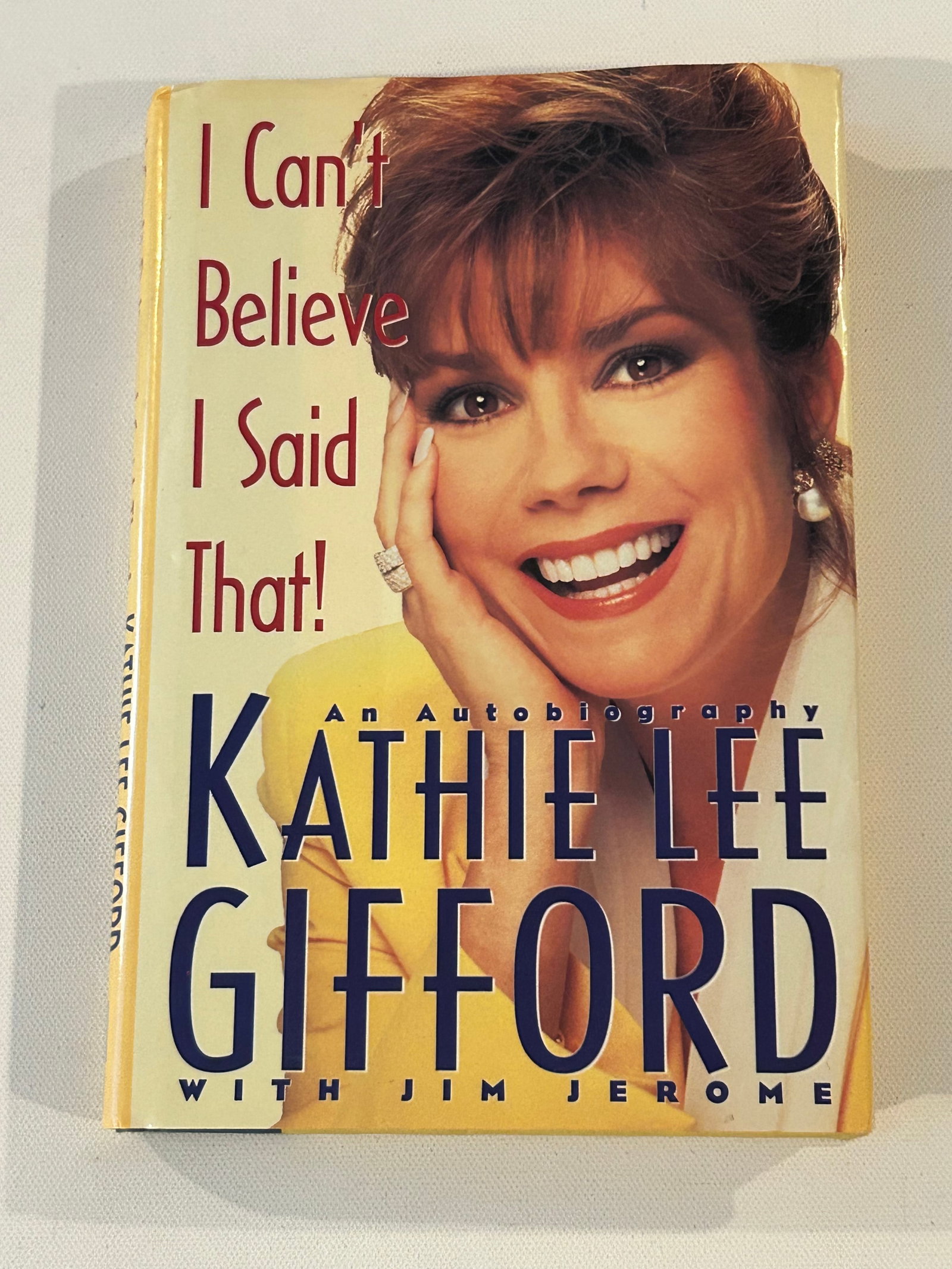 I Can't Believe I Said That by Kathie Lee Gifford SIGNED & InscribedFirst Edition (1 of 6)