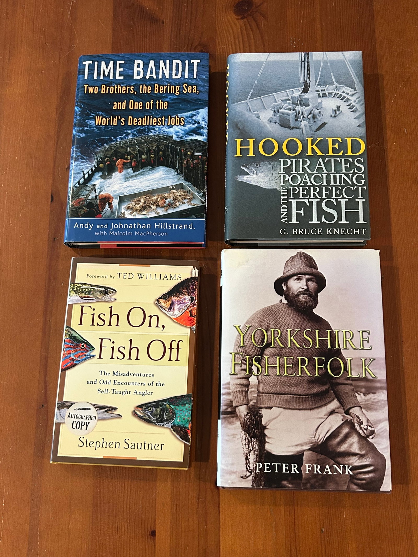 Fishing Themed SIGNED Editions: Time Bandit by Andy and Johnathan Hillstrand SIGNED First Edition; Hooked by G. Bruce Knecht SIGNED & Inscribed Third Printing, Fish On, Fish Off by Stephen Sautner SIGNED First Edition; Yorkshire Fis