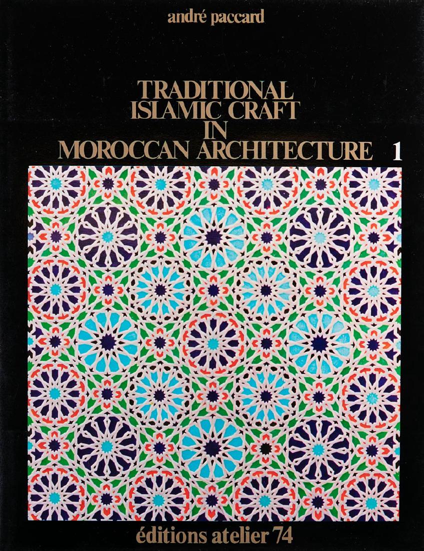 André PACCARD - Traditional Islamic craft if Moroccan a: André PACCARD - Traditional Islamic craft if Moroccan architecture. Saint-Jorioz, Atelier 74, 1980. 2 volumes in-4, reliure d'édition, jaquettes, sous étui d'emballage. Translated from the French b