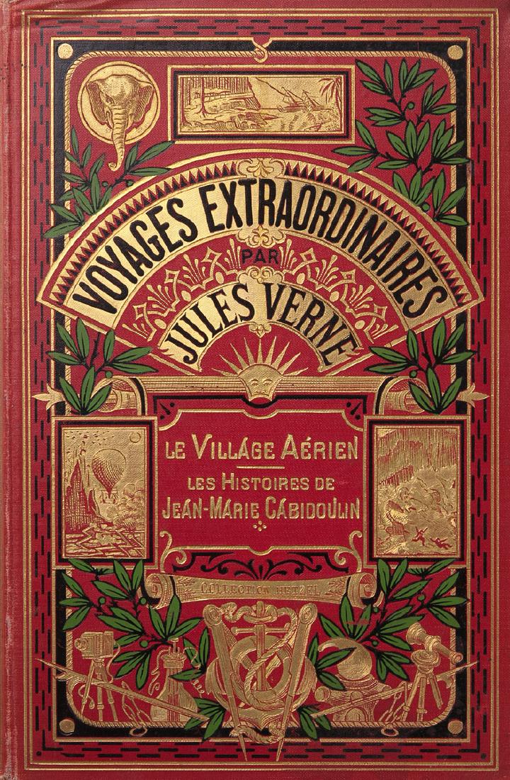 Jules VERNE - Le Village aérien. 38 dessins par George: Jules VERNE - Le Village aérien. 38 dessins par George Roux. [Suivi de:] Les Histoires de Jean-Marie Cabidoulin. Paris, Collection Hetzel, s.d. Grand in-8, cartonnage polychrome type «à un élépha