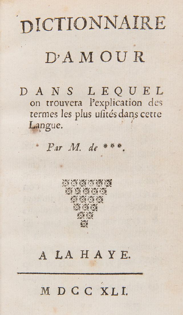 [Jean François DREUX DU RADIER ]- Dictionnaire: [Jean François DREUX DU RADIER ]- Dictionnaire d'amour dans lequel on trouvera l'explication des termes les plus usités dans cette langue. Par M. de ***. La Haye, s.n., 1741. In-12, reliure 