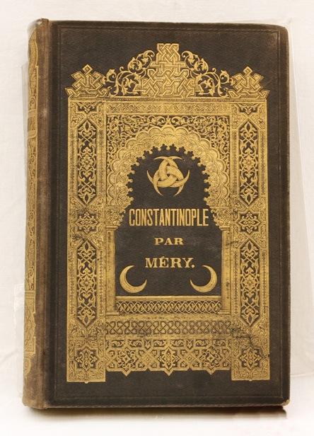 MÉRY - Constantinople et la Mer Noire, Illustrati: MÉRY - Constantinople et la Mer Noire, Illustrations de Rouargue Frères. Paris, Belin-Leprieur et Morizot, 1855. Grand in-8, cartonnage d'édition pleine percaline brune décoré de fers dorés rep
