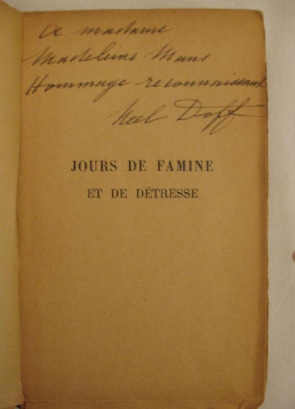 DOFF, Neel - Jours de famine et de détresse. : DOFF, Neel - Jours de famine et de détresse. Paris, Eugène Fasquelle, «Bibliothèque-Charpentier», 1911. In-8, broché. Édition originale. Envoi de l'auteur à Madeleine Maus. Importants manques 