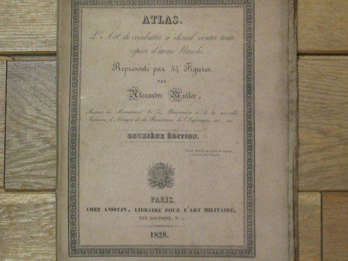 MULLER, Alexandre - Atlas. L'art de combattre à c: MULLER, Alexandre - Atlas. L'art de combattre à cheval contre toute espèce d'arme blanche. Représenté par 54 figures. Deuxième édition. Paris, Anselin, 1828. In-4, broché. Atlas seul comptant 4