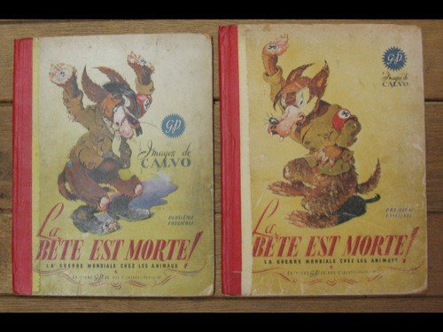 [Calvo] [Victor DANCETTE & JACQUES ZIMMERMAN] - La: [Calvo] [Victor DANCETTE & JACQUES ZIMMERMAN] - La bête est morte. La guerre mondiale chez les animaux! Images de CALVO. Paris, G. P., (1944-1945). 2 fascicules in-4, cartonnages illustrés de l'édi