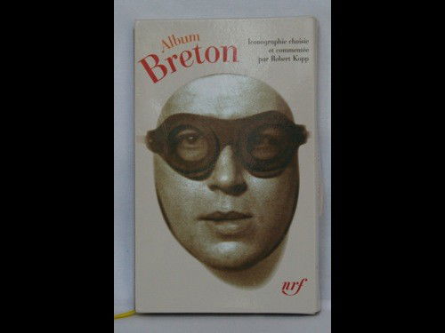 Album André Breton. Iconographie choisie et commen: Album André Breton. Iconographie choisie et commentée par Robert Kopp. [Paris], Gallimard, «Bibliothèque de la Pléiade», (2008). In-12, reliure d'édition, rhodoïd, sous étui illustré. Album