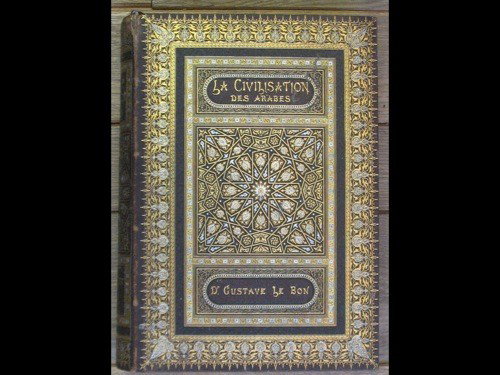 LE BON, Gustave - La civilisation des Arabes. Ouvr: LE BON, Gustave - La civilisation des Arabes. Ouvrage illustré de 10 chromolithographies, 4 cartes et 366 gravures dont 70 grandes planches, d'après les photographies de l'auteur ou d'après les doc