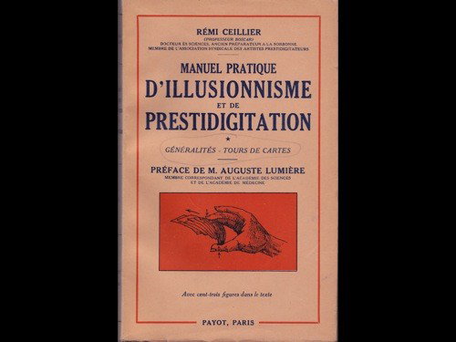 [Presditigitation] CEILLIER, Rémi - Manuel pratiqu: [Presditigitation] CEILLIER, Rémi - Manuel pratique d'illusionnisme et de prestidigitation. Paris, Payot, 1953-1959. 2 volumes in-8, brochés. I: Généralités et tours de cartes. II: Pièces de mon