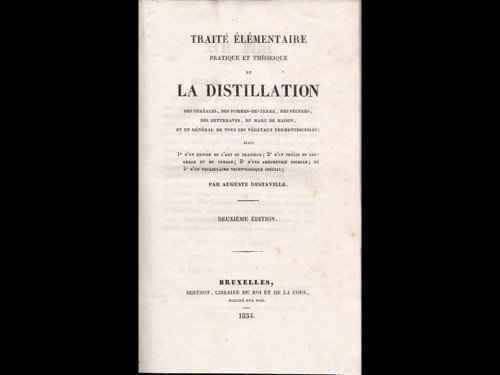 [Oenologie] Auguste DESTAVILLE - Traité élémentair: [Oenologie] Auguste DESTAVILLE - Traité élémentaire, pratique et théorique de la distillation [...]. Deuxième édition. Bruxelles, Berthot, 1834. In-8, cartonnage d'édition plein papier marine (