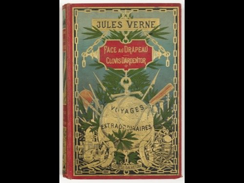 Jules VERNE - Face au drapeau. Clovis Dardentor. Illust: Jules VERNE - Face au drapeau. Clovis Dardentor. Illustrations de L. Benett. Paris, J. Hetzel, «Bibliothèque d'Éducation et de Récréation», [1896]. Grand in-8, cartonnage polychrome type «à la