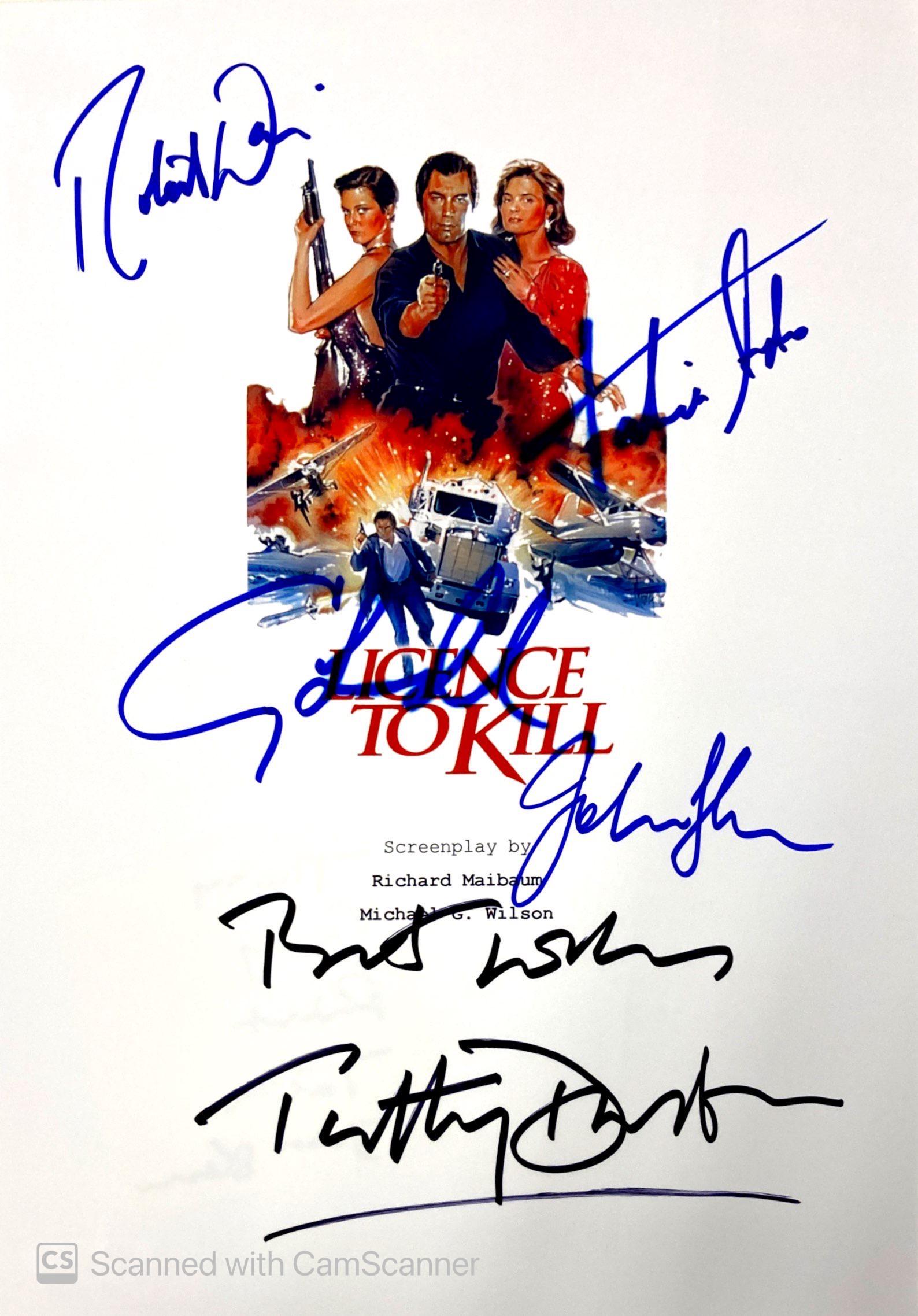 Autograph Signed Script Cover James Bond Licence to Kill: Category: Autograph Collectibles Script CoverAutograph: Timothy Dalton, Carey Lowell, Robert Davi, Talisa Soto, John GlenSize: 8 x 10