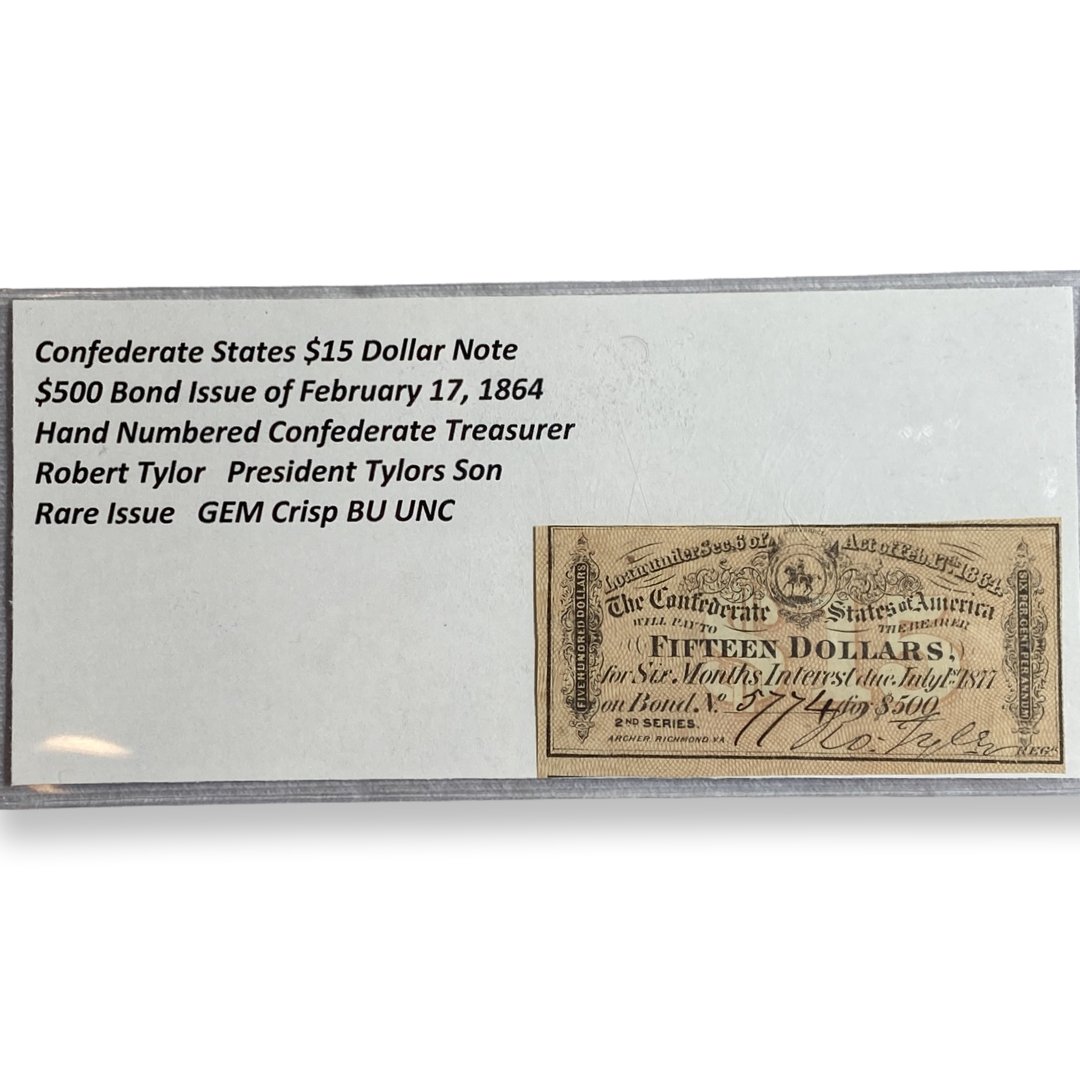 Confederate States $15 Note-$500 Bond Issue of February 17, 1864 Hand numbered by Confederate: Confederate States $15 Note-$500 Bond Issue of February 17, 1864 Hand numbered by Confederate Treasurer Robert Tylor-President Tylors Son-RARE ISSUE!!