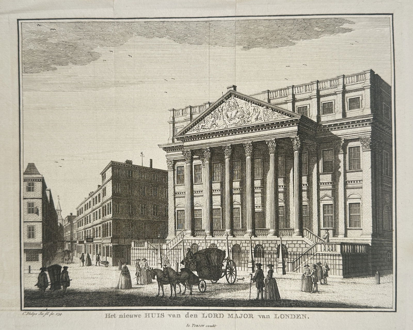 Jacobus Christian Philips (1701–1773) – View of the Mansion House – Etching (1751): "Het nieuwe HUIS van den LORD MAJOR van LONDEN" presents an architectural view of the Mansion House in London. The composition features the grand Neo-palladian facade of the official residence of the