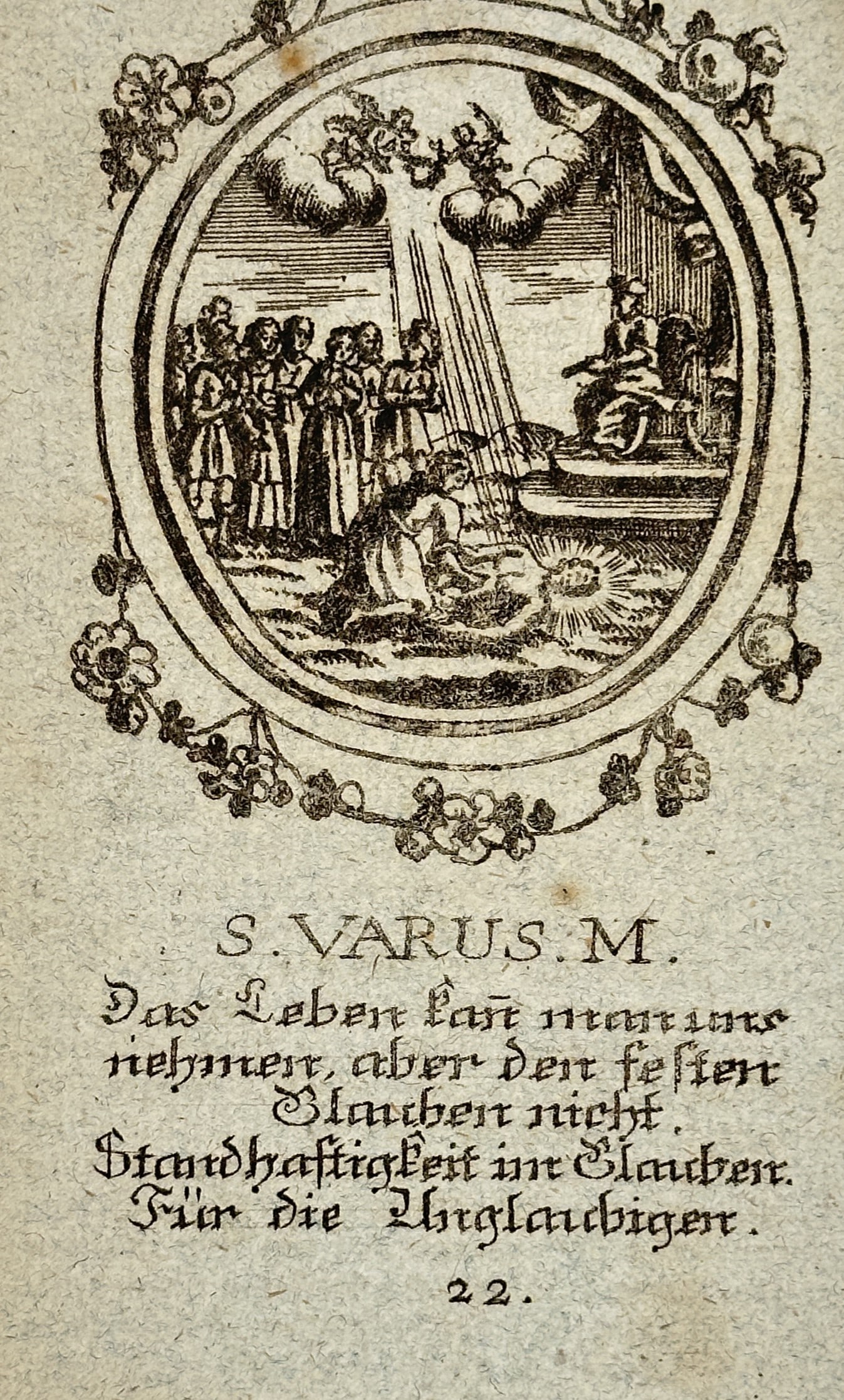 Johann Christian Leopold (1699–1755) – Saint Varus Martyr – Engraving (c. 1730): "S. VARUS. M." This engraving depicts the martyrdom of Saint Varus, shown within an oval floral-garlanded frame as he undergoes torture before a seated official. Divine light rays descend from cherubs