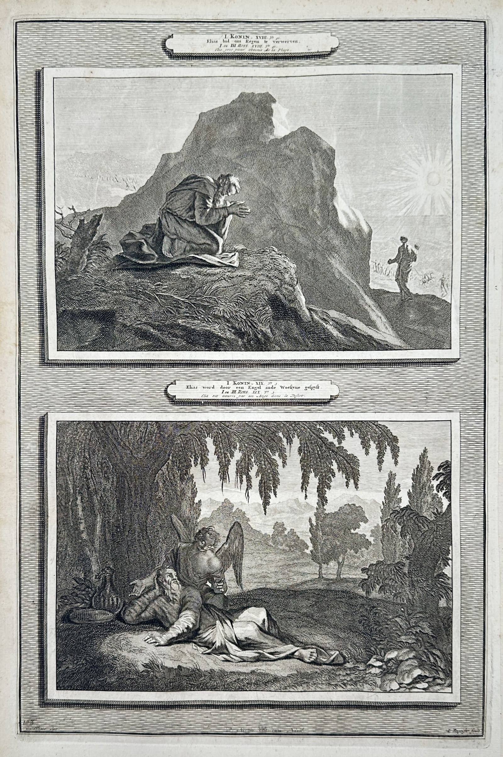 Pieter Mortier (1661-1711) – View of Elijah Praying for Rain and Elijah Fed by an Angel –: "I Konin. XVIII v. 42. Elias bid om Regen te verwerven / I Konin. XIX v. 5. Elias word door een Engel ende Woestijn gespyst" This etching contains two scenes from the life of the prophet Elijah. The t