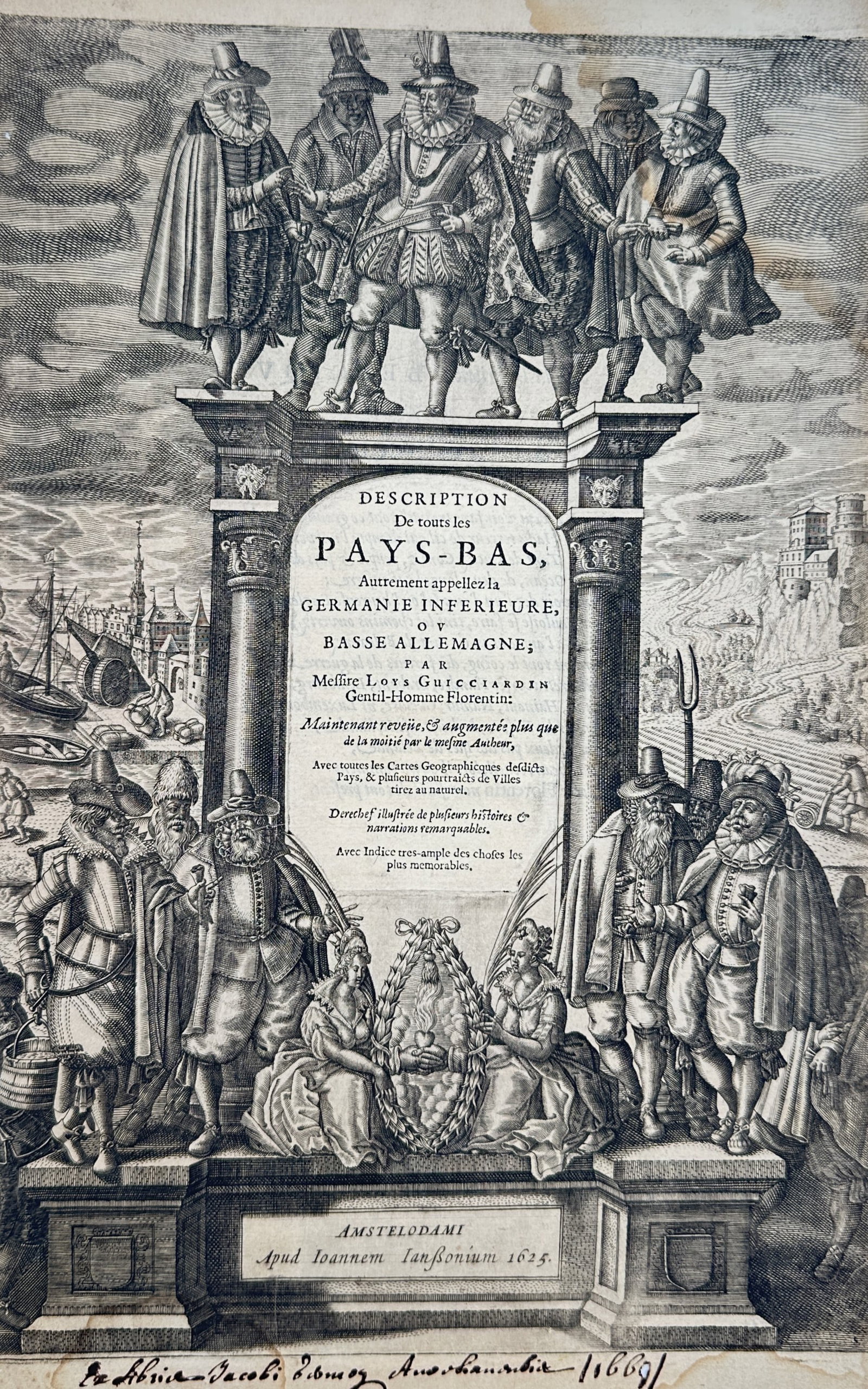 Lodovico Guicciardini (1521–1589) – Title Page of Description of All the Low Countries –: "Description De touts les Pays-Bas" depicts an architectural monument framing the book title, flanked by various figures in seventeenth-century attire, with men standing atop the structure and personi