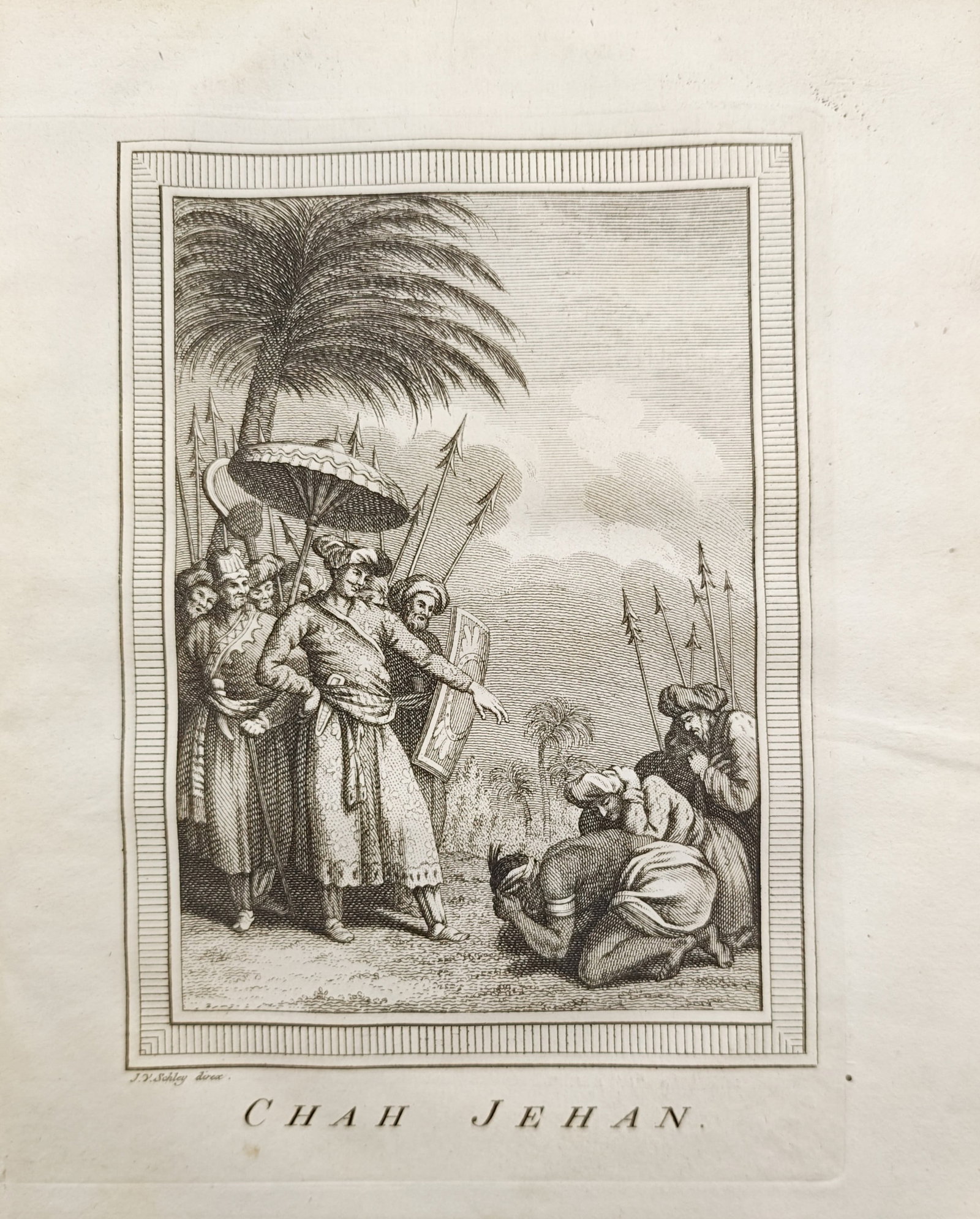 Jacob van der Schley – Shah Jahan – Engraving (18th Century): "Shah Jahan" depicts the Mughal emperor accompanied by his armed retinue beneath a ceremonial parasol receiving kneeling subjects in homage. Created for an illustrated historical survey of world voyag