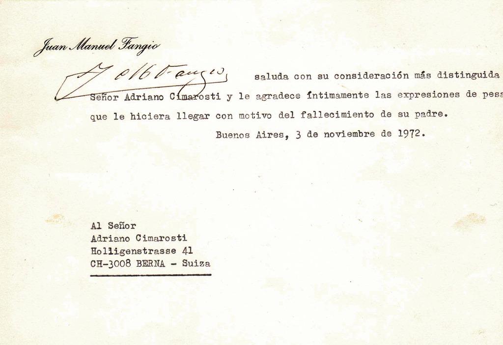 JUAN MANUEL FANGIO autographed letter (typed) by Juan-Manuel Fangio to Adriano Cimarosti, dated Nov: JUAN MANUEL FANGIO autographed letter (typed) by Juan-Manuel Fangio to Adriano Cimarosti, dated Nov 3rd 1972 German Description JUAN MANUEL FANGIO Handsignierter Brief (Maschinen geschrieben) von Juan