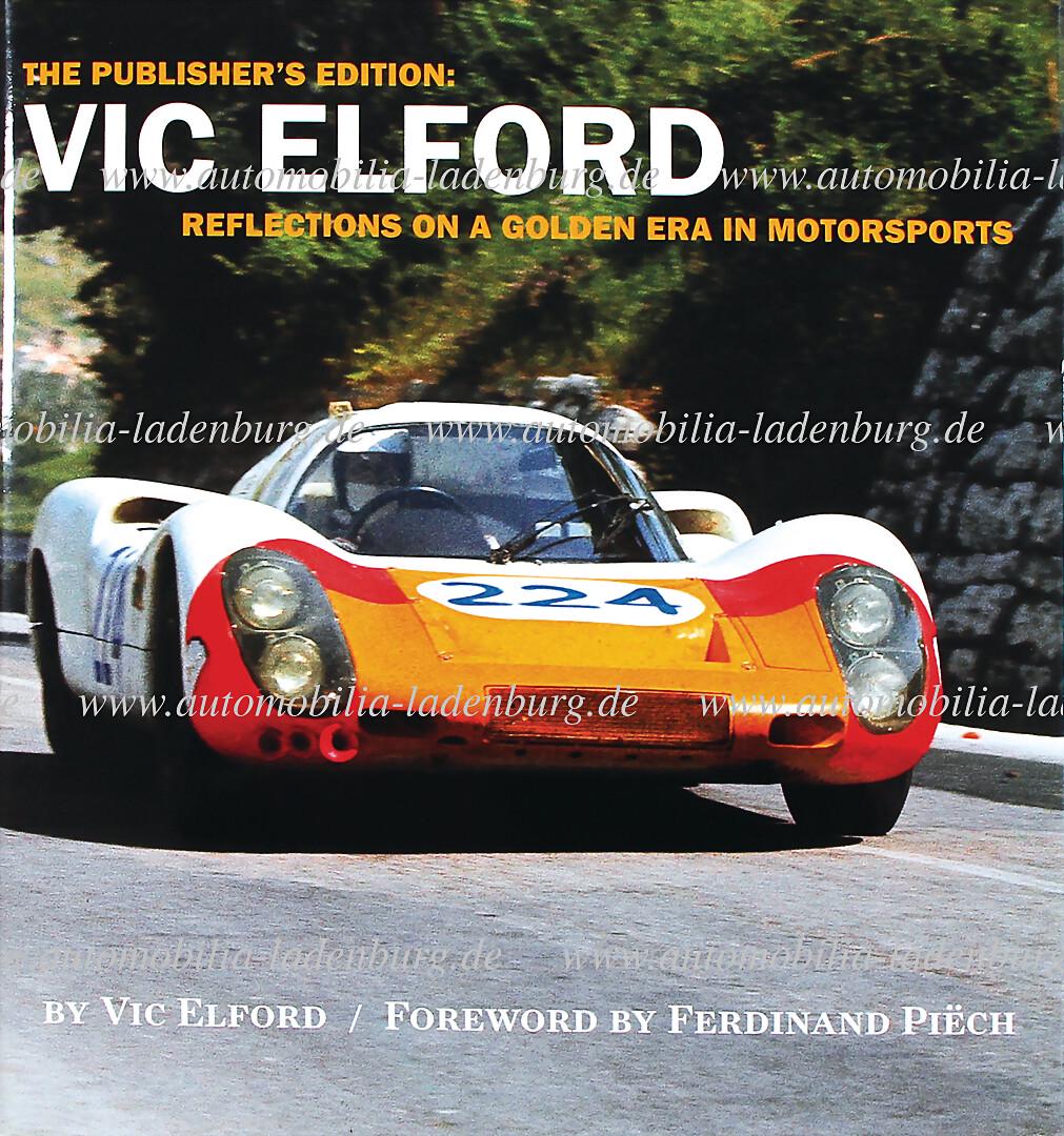 book "Vic Elford - Reflections on a golden era in motorsports" by Vic Elford (2006/ English text): book "Vic Elford - Reflections on a golden era in motorsports" by Vic Elford (2006/ English text) Publishers Edition No.149/300 handsigned by Vic Elford, Derek Bell, Rudi Lins, Dr. Helmut Marko, Kurt