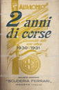 SCUDERIA FERRARI yearbook 2 ANNI DI CORSE 1930-1931, first yearbook ever, the Scuderia Ferrari was