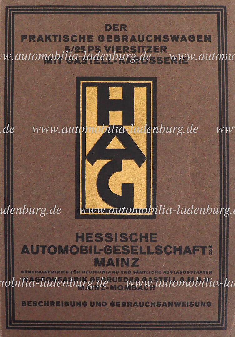 HESSIAN AUTOMOBILE COMPANY HAG 1923, description and instruction manual "Der praktische: HESSIAN AUTOMOBILE COMPANY HAG 1923, description and instruction manual "Der praktische Gebrauchswagen 5/25 PS Viersitzer mit Gastell Karosserie", 28 pages, German text, spine with holes, otherwise go