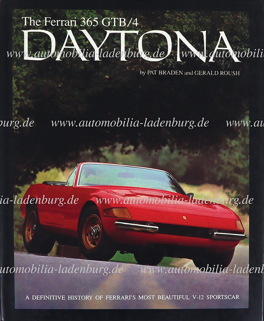 FERRARI Book "The Ferrari 365 GTB/4 Daytona" by Pat Braden / Gerald Roush, 160 pages English text, (1 of 1)