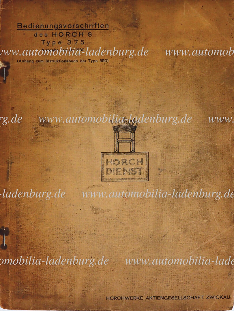 HORCH 1937, Operating Instructions / Operating Instructions ,Horch 8 Type 375, Edition January 1930,: HORCH 1937, Operating Instructions / Operating Instructions ,Horch 8 Type 375, Edition January 1930, (Appendix to the Instruction Book of the Type 350) German Description HORCH 1937, Betriebsanleitung