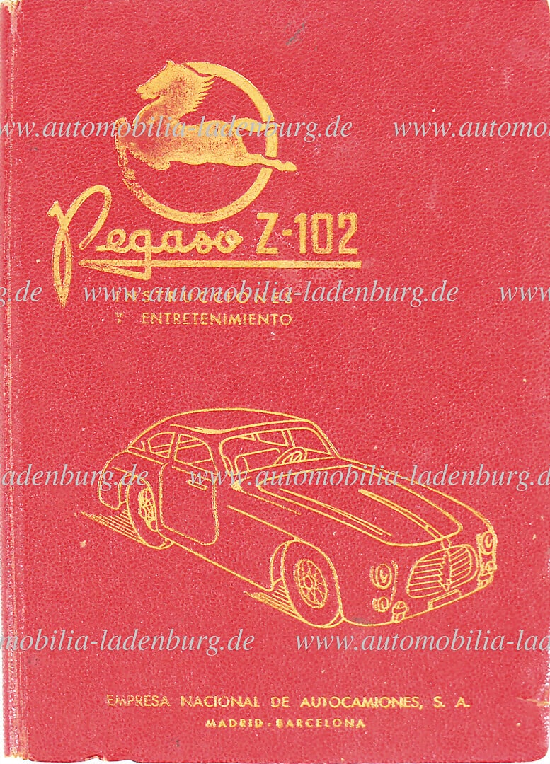 PEGASO c. 1952, instruction manual "Instrucciones y Entretenimiento" Pegaso Z - 102, leather cover: PEGASO c. 1952, instruction manual "Instrucciones y Entretenimiento" Pegaso Z - 102, leather cover with gold embossing, inside some pages slightly damaged at the right edge, but complete and no inform