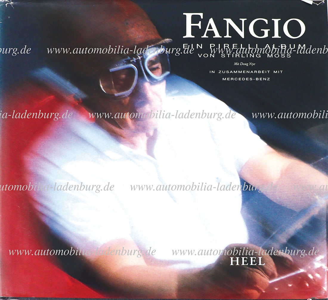 JUAN MANUEL FANGIO autographed book "Fangio - A Pirelli Album" by Stirling Moss and Doug Nye, signed: JUAN MANUEL FANGIO autographed book "Fangio - A Pirelli Album" by Stirling Moss and Doug Nye, signed by Stirling Moss, Juan Manuel Fangio, Jochen Mass, Eugen BÃ¶hringer, Hans Herrmann, Ewy R