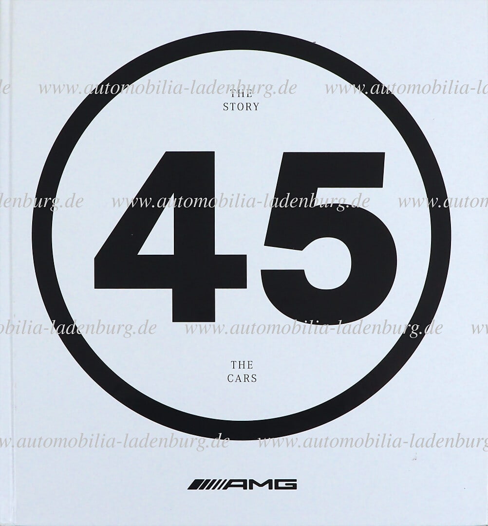 MERCEDES-BENZ / AMG Book "45 AMG - The Story - The Cars", on the occasion of the 45th anniversary,: MERCEDES-BENZ / AMG Book "45 AMG - The Story - The Cars", on the occasion of the 45th anniversary, 462 pages German text, good condition German Description MERCEDES-BENZ / AMG Buch "45 AMG - The Story