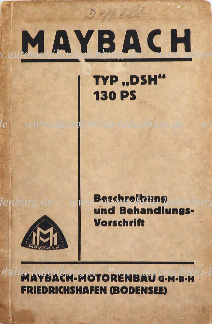 MAYBACH 1934, operating instructions Maybach type "DSH" 130 hp, very rare German Description: MAYBACH 1934, operating instructions Maybach type "DSH" 130 hp, very rare German Description MAYBACH 1934, Betriebsanleitung Maybach Typ "DSH" 130 PS, sehr selten