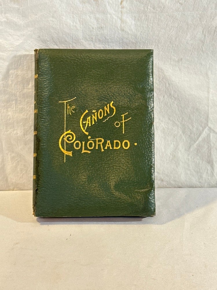 “The Cañons of Colorodo?? by William Henry Jackson: “The Cañons of Colorodo” by William Henry Jackson - A Collection of Photographs of the Canyons of Colorado