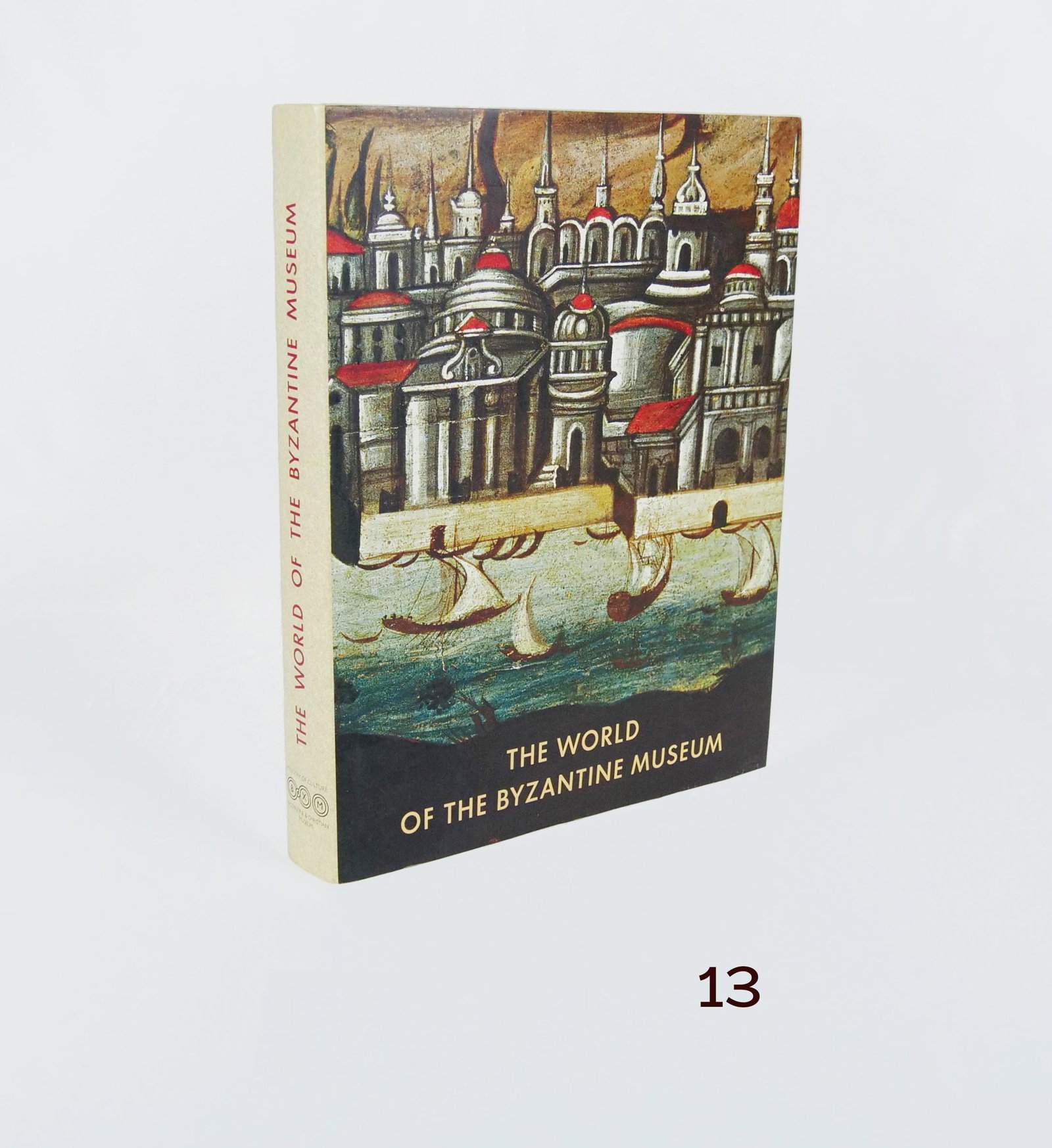 [ART-BOOKS] THE WORLD OF THE BYZANTINE MUSEUM: [ART-BOOKS] THE WORLD OF THE BYZANTINE MUSEUM by Demetrios Konstantios, Hellenic Ministry of Culture, Greece, 2004.